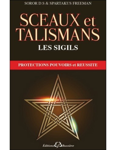 Les Sigils - La magie dont s'inspire Le Symbole perdu - Soror D.S. & Spartakus Freemann